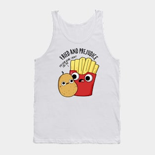 Fried And Prejudice Funy Fries Pun Tank Top